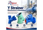 Y Strainer Manufacturers in Ahmedabad